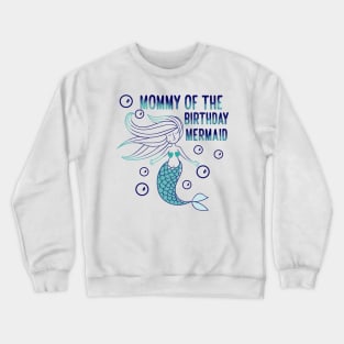 Mommy of the birthday mermaid 2 Crewneck Sweatshirt